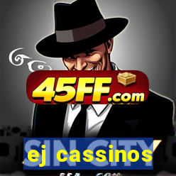 ej cassinos